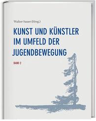 Kunst und K&uuml;nstler im Umfeld der Jugendbewegung Band 2