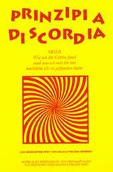 Principia Diskordia. ODER  Wie ich die G&ouml;ttin fand und was ich mit ihr tat nachdem ich sie gefunden hatte