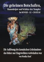 Die Geheimen Manuskripte, Sch&auml;tze und Botschaften der Templer aus Rennes-le-Chateau