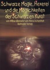 Schwarze Magie, Hexerei und die M&ouml;glichkeiten der schwarzen Kunst