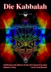 Die Kabbalah - Einf&uuml;hrung in die j&uuml;dische Mystik und Geheimwissenschaft