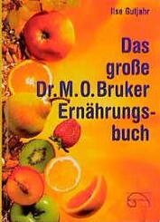 Das grosse Dr. M. O. Bruker-Ern&auml;hrungsbuch