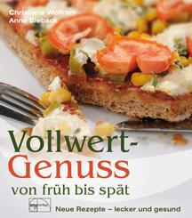Vollwert-Genuss von fr&uuml;h bis sp&auml;t