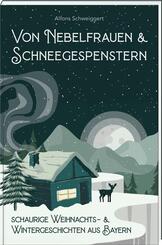 Von Nebelfrauen und Schneegespenstern