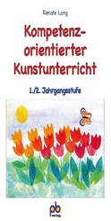 Kompetenzorientierter Kunstunterricht, 1./2. Jahrgangsstufe