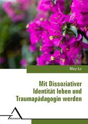 Mit Dissoziativer Identitat leben und Traumapadagogin werden