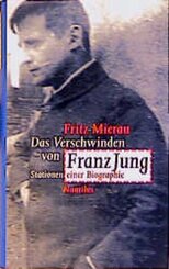 Das Verschwinden von Franz Jung