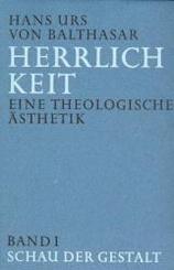Herrlichkeit. Eine theologische &Auml;sthetik 1