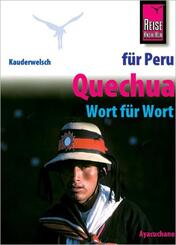 Kauderwelsch Sprachf&uuml;hrer Quechua (Ayacuchano) f&uuml;r Peru-Reisende. Wort f&uuml;r Wort