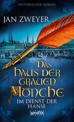 Das Haus der grauen M&ouml;nche - Im Dienst der Hanse