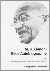 Eine Autobiographie oder Die Geschichte meiner Experimente mit der Wahrheit