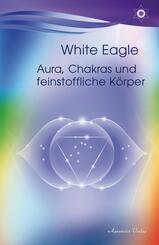 Aura, Chakras und feinstoffliche K&ouml;rper