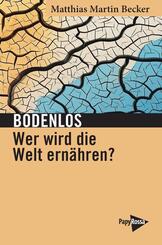 Bodenlos - Wer wird die Welt ern&auml;hren?