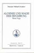 Alchimie und Magie der Ern&auml;hrung - Hrani Yoga