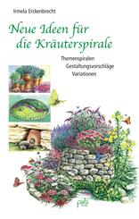 Neue Ideen f&uuml;r die Kr&auml;uterspirale