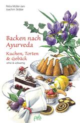 Backen nach Ayurveda - Kuchen, Torten & Geb&auml;ck