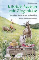 K&ouml;stlich kochen mit Ziegenk&auml;se