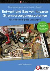 Stromversorgung ohne Stress / Entwurf und Bau von linearen Stromversorgungssystemen f&uuml;r kleine und gro&szlig;e Leistungen