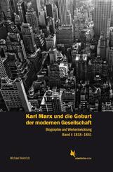 Karl Marx und die Geburt der modernen Gesellschaft
