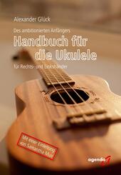 Des ambitionierten Anf&auml;ngers Handbuch f&uuml;r die Ukulele f&uuml;r Rechts- und Linksh&auml;nder