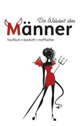 Die Wahrheit &uuml;ber M&auml;nner