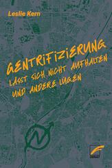 Gentrifizierung l&auml;sst sich nicht aufhalten und andere L&uuml;gen
