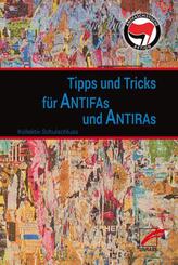 Tipps und Tricks f&uuml;r Antifas und Antiras