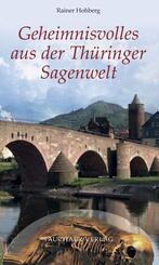 Geheimnisvolles aus der Th&uuml;ringer Sagenwelt