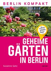 Geheime G&auml;rten in Berlin