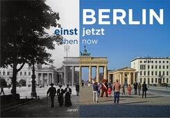 Berlin einst und jetzt / then and now. Berlin then and now