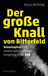 Der gro&szlig;e Knall von Bitterfeld