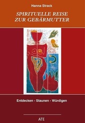 Spirituelle Reise zur Geb&auml;rmutter