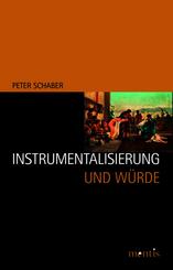 Instrumentalisierung und W&uuml;rde