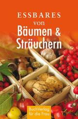 Essbares von B&auml;umen & Str&auml;uchern
