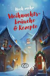 Noch mehr Weihnachtsbr&auml;uche & Rezepte