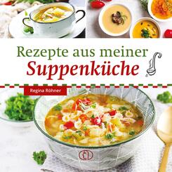 Rezepte aus meiner Suppenk&uuml;che