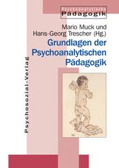Grundlagen der Psychoanalytischen P&auml;dagogik