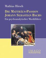 Die Matth&auml;us-Passion Johann Sebastian Bachs