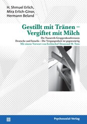 Gestillt mit Tr&auml;nen - Vergiftet mit Milch