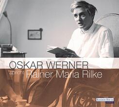 Oskar Werner spricht Rainer Maria Rilke,2 Audio-CDs