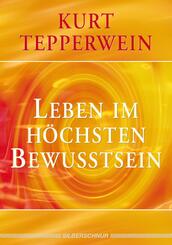 Leben im h&ouml;chsten Bewusstsein