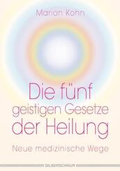 Die f&uuml;nf geistigen Gesetze der Heilung
