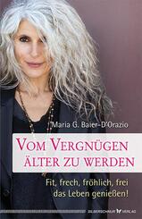 Vom Vergn&uuml;gen, &auml;lter zu werden