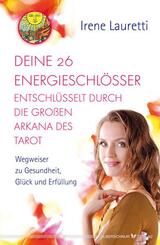 Deine 26 Energieschl&ouml;sser entschl&uuml;sselt durch die gro&szlig;en Arkana des Tarot