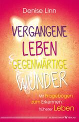 Vergangene Leben - gegenw&auml;rtige Wunder