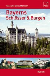 Bayerns Schl&ouml;sser und Burgen