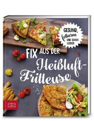 Fix aus der Hei&szlig;luftfritteuse