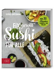 Fix gerollt - Sushi f&uuml;r alle