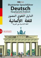 Illustrierter Sprachf&uuml;hrer Deutsch. Hauptsprache Arabisch