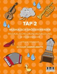 TAP 2 - Musikalisch Gr&ouml;&szlig;er Werden (Sch&uuml;ler-Mappe)